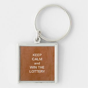 KEEP CALM and WIN THE LOTTERY Tangerine Key Ring