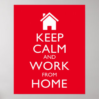 Keep Calm and Work From Home Poster