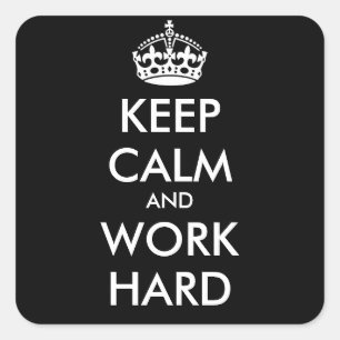 KEEP CALM AND WORK HARD- personalised text Square Sticker