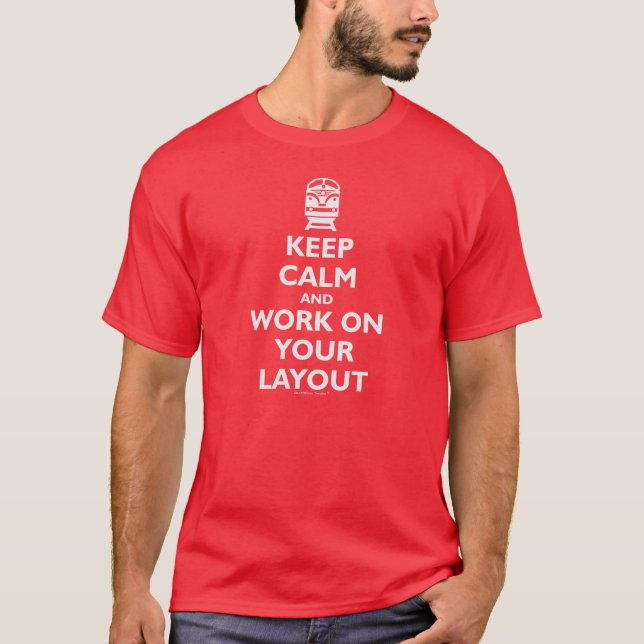Keep Calm And Work On Your Layout - Trains (White) T-Shirt (Front)
