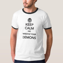 KEEP CALM and Wrestle Your Demons