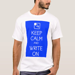 Keep Calm and Write On Shirt