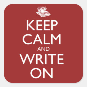 Keep Calm and Write On Square Sticker