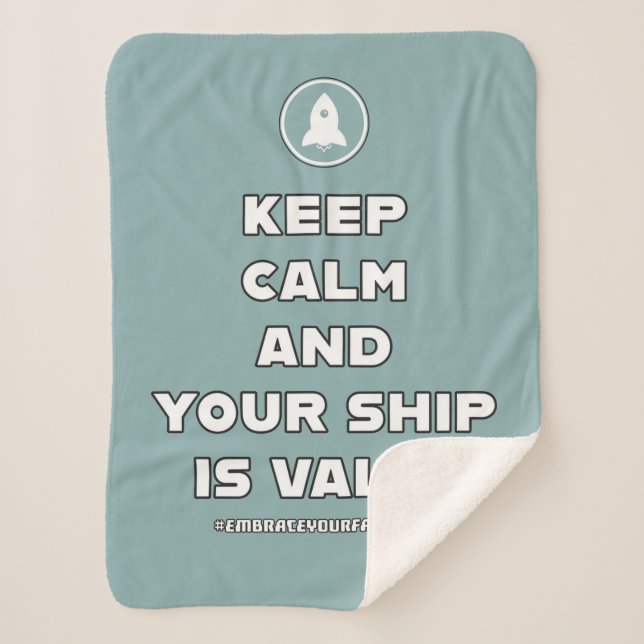 Keep Calm and Your Ship is Valid Embrace Fandom Sherpa Blanket (Front)