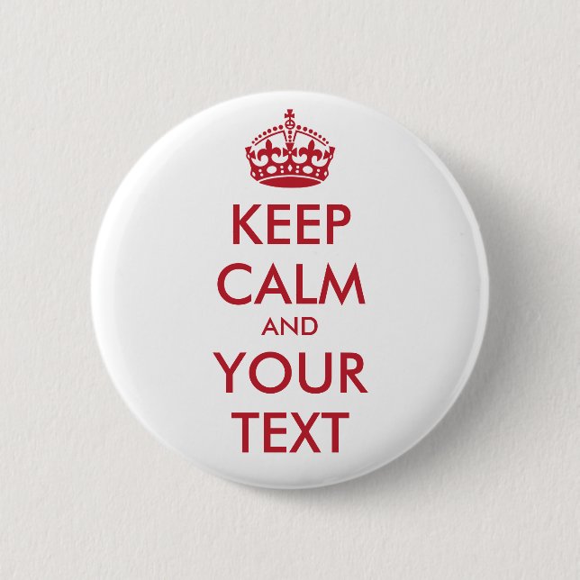 KEEP CALM and YOUR TEXT 6 Cm Round Badge (Front)