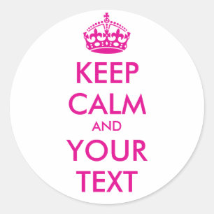 KEEP CALM and YOUR TEXT - Change background Classic Round Sticker