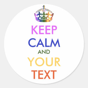 KEEP CALM and YOUR TEXT - Change background Classic Round Sticker