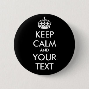 KEEP CALM and YOUR TEXT - Change BLACK background 6 Cm Round Badge