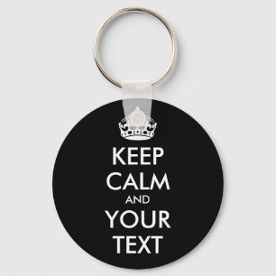 KEEP CALM and YOUR TEXT - Change BLACK background Key Ring