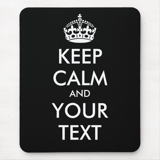 KEEP CALM and YOUR TEXT - Change BLACK background Mouse Pad (Front)