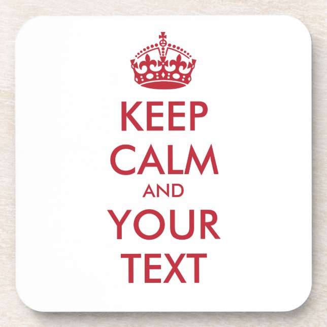 KEEP CALM and YOUR TEXT Coaster (Front)