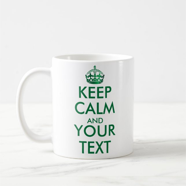 KEEP CALM AND YOUR TEXT - Create your own text Coffee Mug (Left)
