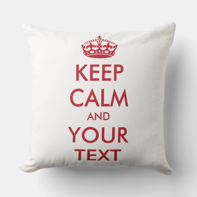 KEEP CALM and YOUR TEXT Cushion (Front)