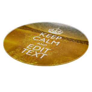 Keep Calm And Your Text for some Great Beer Cutting Board