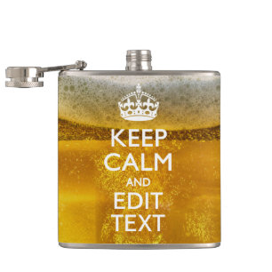 Keep Calm And Your Text for some Great Beer Hip Flask