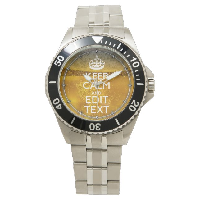 Keep Calm And Your Text for some Great Beer Watch (Front)