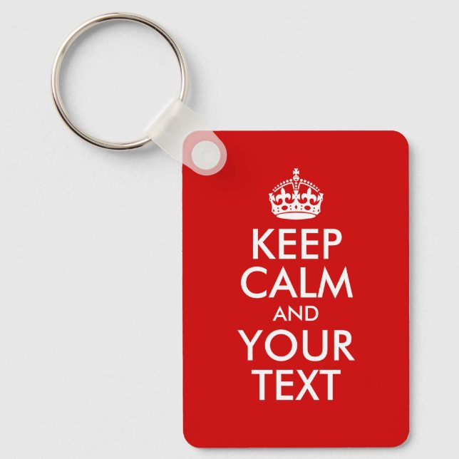 Keep Calm and Your Text Key Ring (Front)