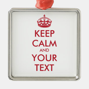 KEEP CALM and YOUR TEXT Metal Ornament