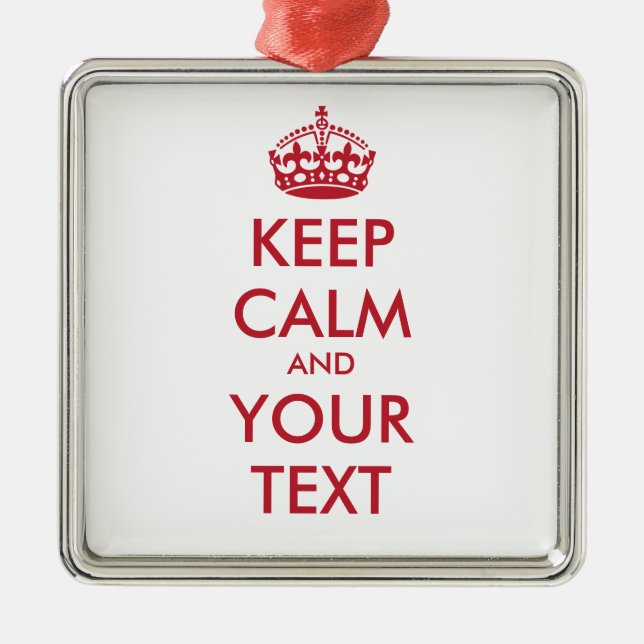 KEEP CALM and YOUR TEXT Metal Ornament (Front)