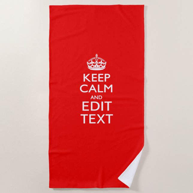 Keep Calm And Your Text on Accent Red Beach Towel (Front)