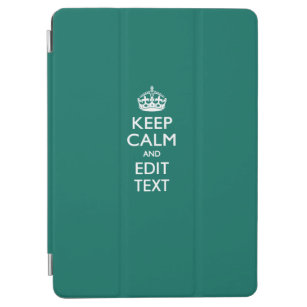 Keep Calm And Your Text on Accent Turquoise iPad Air Cover