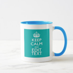 Keep Calm And Your Text on Accent Turquoise Mug