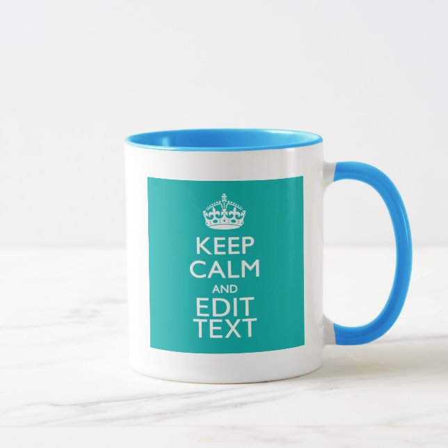 Keep Calm And Your Text on Accent Turquoise Mug (Right)