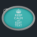 Keep Calm And Your Text on Accent Turquoise Oval Belt Buckle<br><div class="desc">Your personalised Keep Calm saying on a fine custom turquoise accent colour decor. A personalised Keep Calm style saying on a one of a kind gift. Humourous or whimsical try on your creative words on two editable lines of text. Remember to use CAPITAL letters for best results. Use the "Ask...</div>