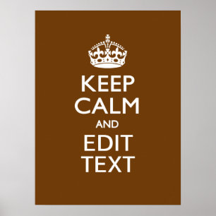 Keep Calm And Your Text on Brown Poster