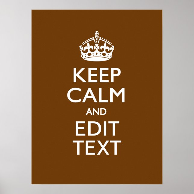 Keep Calm And Your Text on Brown Poster (Front)
