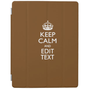 Keep Calm And Your Text on Chocolate Brown iPad Cover