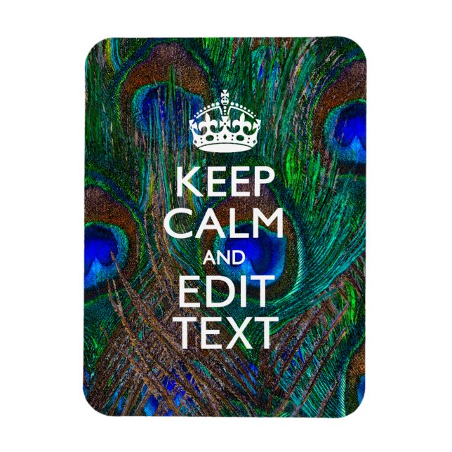 Keep Calm And Your Text on Peacock Feathers Magnet (Vertical)