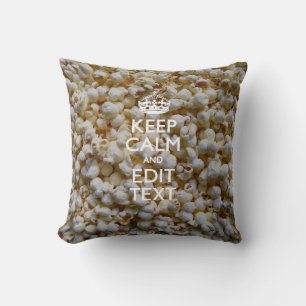 KEEP CALM AND Your Text on Popcorn Decor Cushion