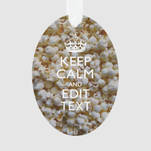 KEEP CALM AND Your Text on Popcorn Ornament