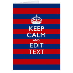 KEEP CALM AND Your Text on Red Blue Stripes