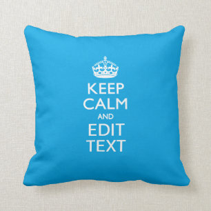Keep Calm And Your Text on Sky Blue Decor Cushion