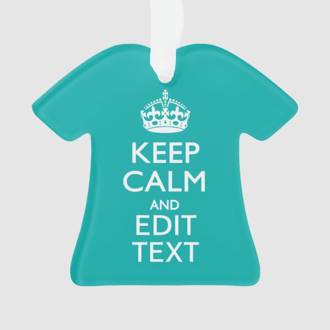 Keep Calm And Your Text Peacock Turquoise Accent Ornament (Front)