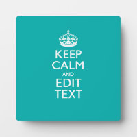 Keep Calm And Your Text Peacock Turquoise Accent