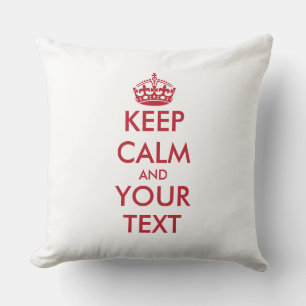 KEEP CALM and YOUR TEXT - personalised text Cushion