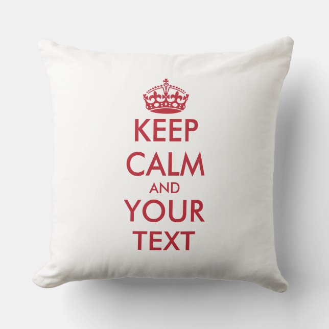 KEEP CALM and YOUR TEXT - personalised text Cushion (Front)