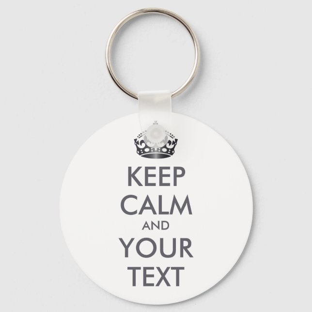 KEEP CALM and YOUR TEXT - personalised text Key Ring (Front)