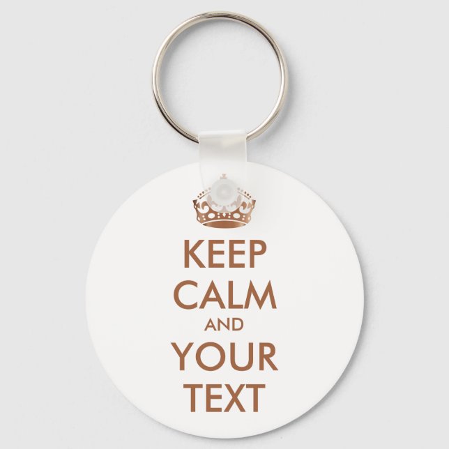 KEEP CALM and YOUR TEXT - personalised text Key Ring (Front)