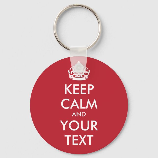 KEEP CALM and YOUR TEXT - personalised text Key Ring (Front)