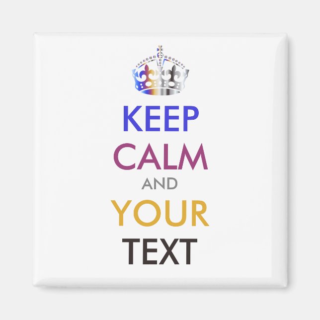 KEEP CALM and YOUR TEXT - personalised text Magnet (Front)