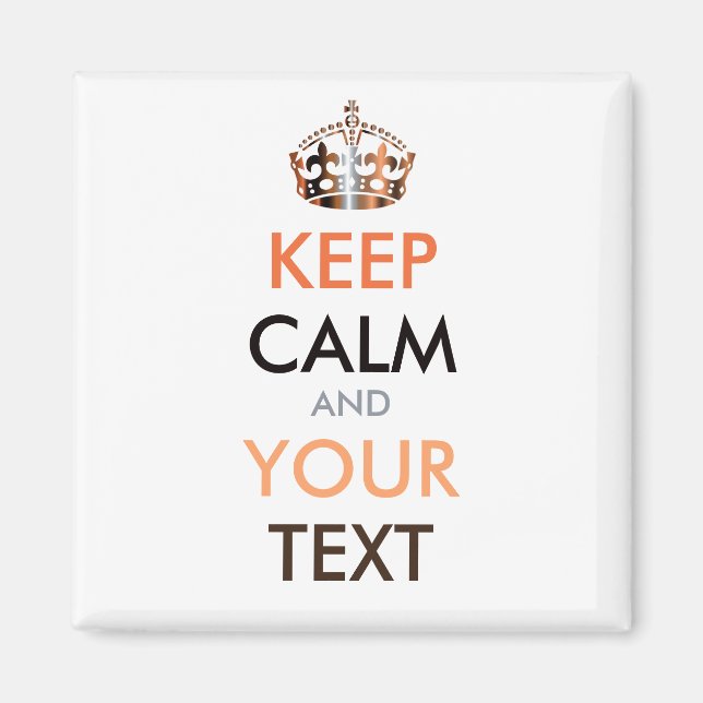KEEP CALM and YOUR TEXT - personalised text Magnet (Front)
