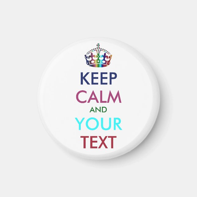 KEEP CALM and YOUR TEXT - personalised text Magnet (Front)