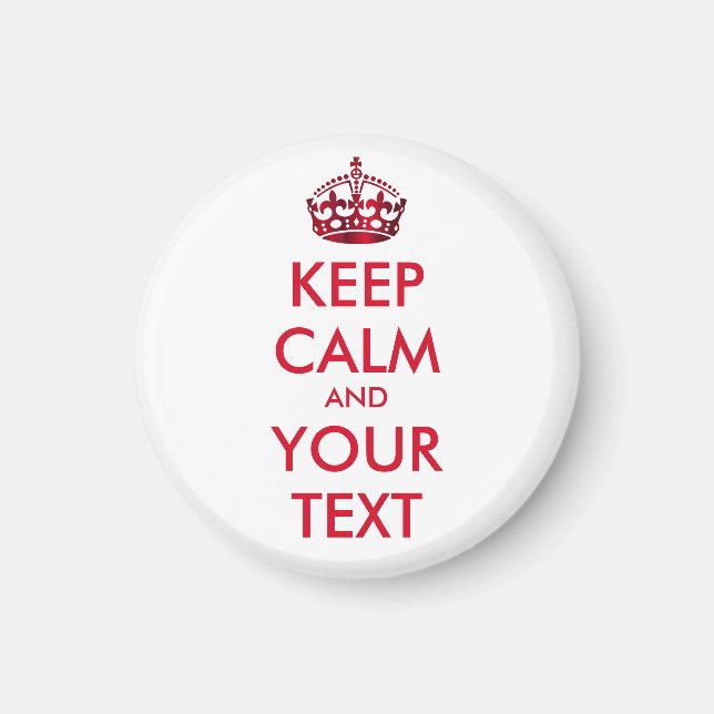 KEEP CALM and YOUR TEXT - personalised text Magnet (Front)