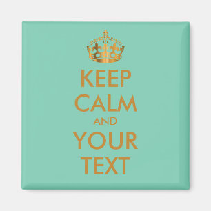 KEEP CALM and YOUR TEXT - personalised text Magnet