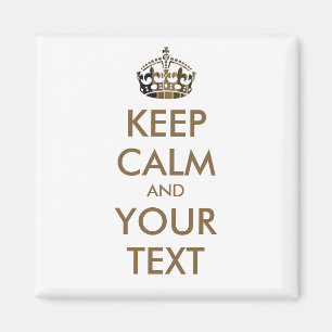 KEEP CALM and YOUR TEXT - personalised text Magnet