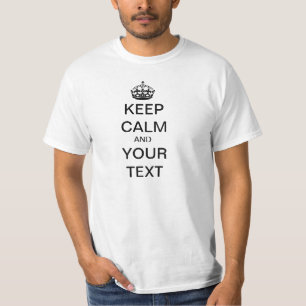KEEP CALM AND YOUR TEXT T-Shirt